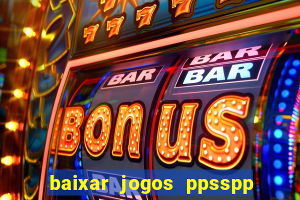 baixar jogos ppsspp para android